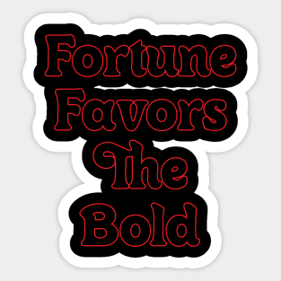 FORTUNE FAVORS THE BOLD // MOTIVATIONAL QUOTES Sticker